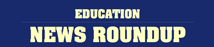 Education News Roundup