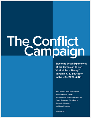 The Conflict Campaign: Exploring Local Experiences of the Campaign to Ban Critical Race Theory in Public K–12 Education in the U.S., 2020–202