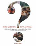 MORE QUESTIONS THAN ANSWERS: CAHSEE Results, Opportunity to Learn, & the Class of 2006 MORE QUESTIONS THAN ANSWERS: CAHSEE Results, Opportunity to Learn, & the Class of 2006